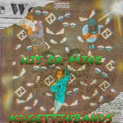 HIS OR MINE IG:REALLDEALL.KD (prod.jojosantana)