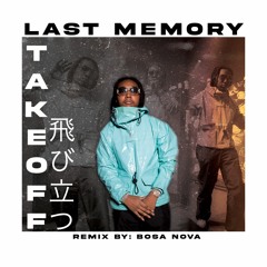 Takeoff - Last Memory (Bosa Nova Remix)