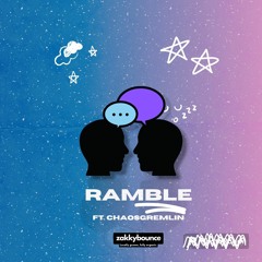 Ramble (feat. chaosgremlin)