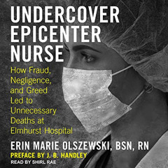 READ KINDLE 💞 Undercover Epicenter Nurse: How Fraud, Negligence, and Greed Led to Un