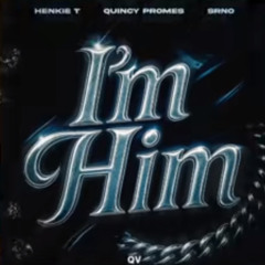 I’M HIM - HENKIE T