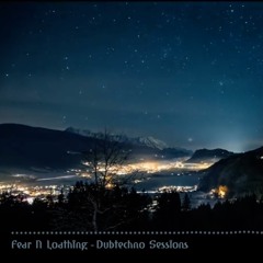 Fear N Loathing - Deep Dub Techno Mix