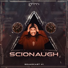 SquadCast #1  | SCIONAUGH (AU)