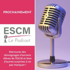 ESCM Podcast - Episode 1 - «Comment mener à bien un projet d’étude? »