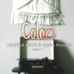 Colors (RAYHAN NOOR & Agatha Pricilla) cover by Reza & Riski