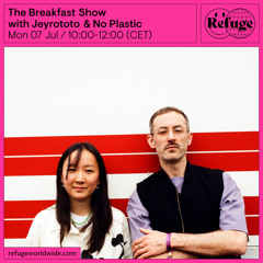 The Breakfast Show - Jeyrototo & No Plastic - 07 Jul 2025
