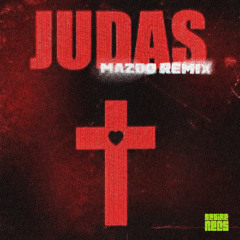 Judas - Lady Gaga (Mazdo Remix) (DRFREEDL003)