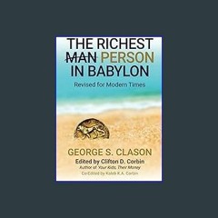 (<E.B.O.O.K.$) ❤ The Richest Man In Babylon (Illustrated): Revised for Modern Times [PDF,EPuB,Audi