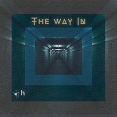 The Way In