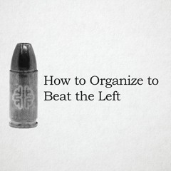 How To Organize To Beat The Left