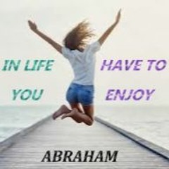 IN LIFE YOU HAVE TO ENJOY