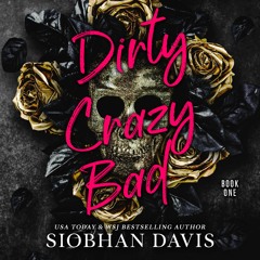 Dirty Crazy Bad Book 1 Audiobook Sample