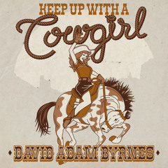 Keep Up With A Cowgirl