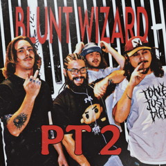 BLUNT WIZARD PT 2