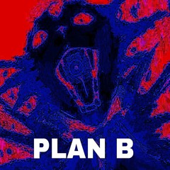 PLAN B