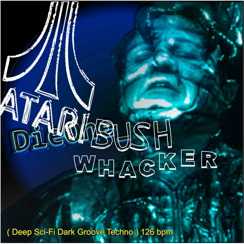 DieOne Techno - Atari Bushwhacker ( Deep Sci - Fi Dark Groove Techno ) 126 Bpm