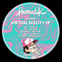 Al;Chemi - Virtual Reality [AROMATIK003]