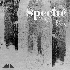 ModeAudio - Spectre - Ambient Texture Loops
