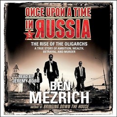 ⚡Read🔥PDF Once upon a Time in Russia: The Rise of the Oligarchs and the Greatest Wealth in Hist