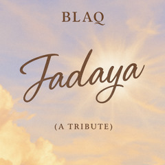 Jadaya (A Tribute)