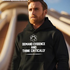 Demand evidence think critically shirt
