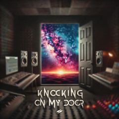 Knocking On My Door