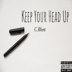 C.Rhett - Keep your head up