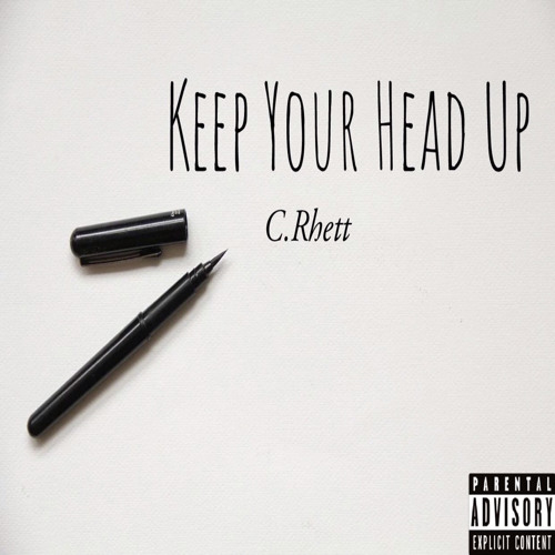 C.Rhett - Keep your head up