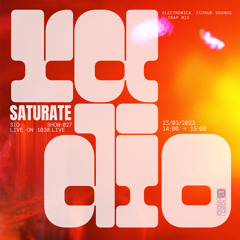 SATURATE RADIO 027