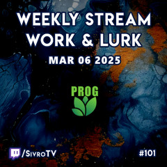 Live @ Twitch.tv/SivroTV - 03/06/2025 [Work & Lurk Stream]