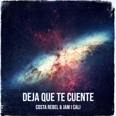 Costa Rebel & Jam I Cali - Deja Que Te Cuente