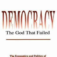PDF/Ebook Democracy: The God That Failed BY : Hans-Hermann Hoppe