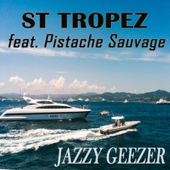 St Tropez feat. Pistache Sauvage