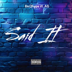 Said It ft. AG