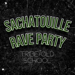 Sachatouille- Rave Party