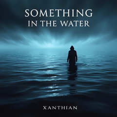 Something In The Water