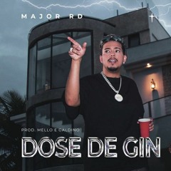 Major RD - Dose de Gin feat. Felipe Amorim (Prod. Mello & Galdino)