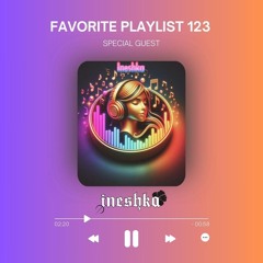 FAVORITE PLAYLIST 123 by INESHKA