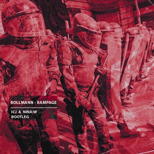 Bollmann – Rampage (I.C.J & NINA:W BOOTLEG) [FREE DL]