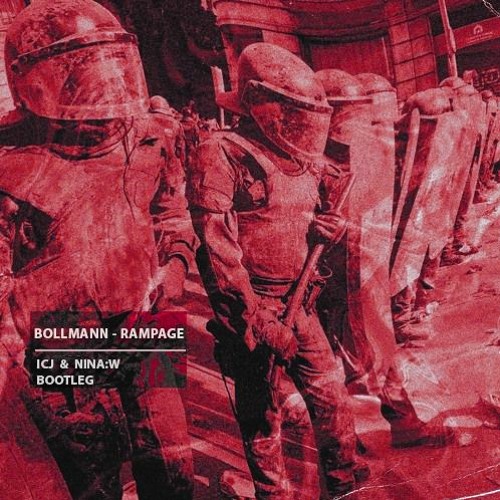 Bollmann - Rampage (I.C.J & NINA:W BOOTLEG) [FREE DL]