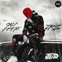 Dirty Break @ONLY Break Beat #019 JRZ