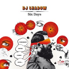 [30s] DJ Shadow ft. Mos Def - Six Days Circumference (Humi's Too Late To See VIP)
