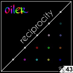 oiler - reciprocity [Melodic House & Techno] [FS43] [DJ Set]
