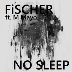 FiSCHER ft. M Mayo - No Sleep