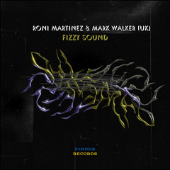 Mark Walker (UK), Roni Martinez - Fizzy Sound (Original Mix)