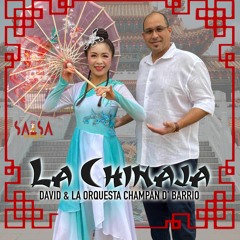 La Chinaja - David Atanacio y La Orquesta Champán D' Barrio