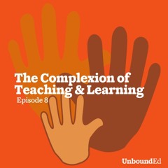 The Complexion Teaching and Learning - Episode 8 - Reform or Transform?