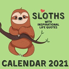 VIEW PDF EBOOK EPUB KINDLE Sloths Calendar 2021: With Inspirational Life Quotes Novem