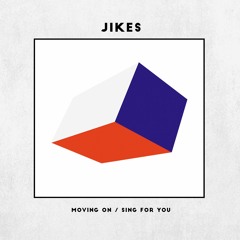 JIKES - Sing For You