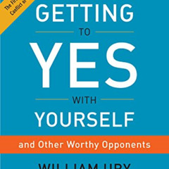 free EPUB 🗸 Getting to Yes with Yourself: And Other Worthy Opponents by  William Ury